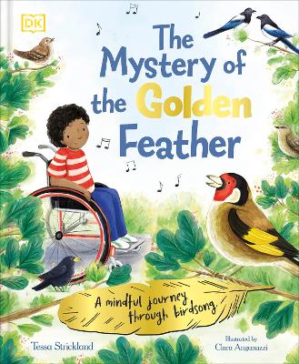 The Mystery of the Golden Feather: A Mindful Journey Through Birdsong by Tessa Strickland