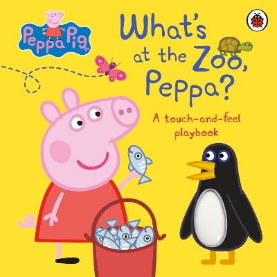 Peppa Pig: What's At The Zoo, Peppa?: A Touch-and-Feel Playbook book