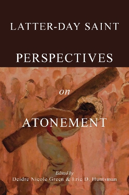 Latter-day Saint Perspectives on Atonement book