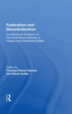 Federalism And Decentralization: Constitutional Problems Of Territorial Decentralization In Federal And Centralized States book