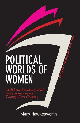 Political Worlds of Women, Student Economy Edition: Activism, Advocacy, and Governance in the Twenty-First Century by Mary Hawkesworth