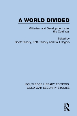 A World Divided: Militarism and Development after the Cold War by Geoff Tansey