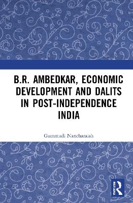 B.R. Ambedkar, Economic Development and Dalits in Post-Independence India book