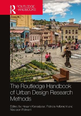 The Routledge Handbook of Urban Design Research Methods by Hesam Kamalipour