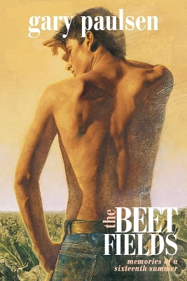 The The Beet Fields by Gary Paulsen