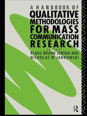 A Handbook of Qualitative Methodologies for Mass Communication Research by Nicholas W. Jankowski