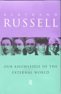 Our Knowledge of the External World by Bertrand Russell