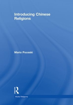 Introducing Chinese Religions by Mario Poceski