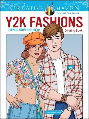 Creative Haven Y2K Fashions Coloring Book: Trends from the 2000s! book