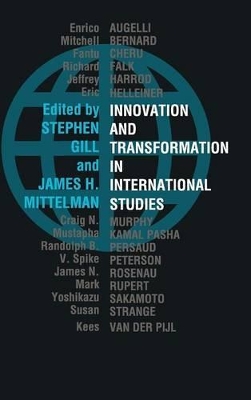 Innovation and Transformation in International Studies by Stephen Gill
