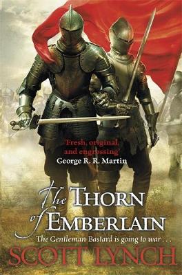 The The Thorn of Emberlain: The Gentleman Bastard Sequence, Book Four by Scott Lynch