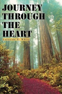 Journey Through the Heart by Lorraine V White