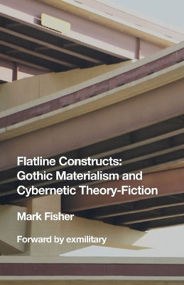 Flatline Constructs by Mark Fisher