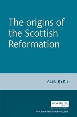 Origins of the Scottish Reformation book