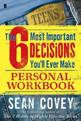 The 6 Most Important Decisions You'll Ever Make Personal Workbook by Sean Covey