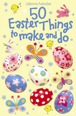 50 Easter Things to Make and Do book