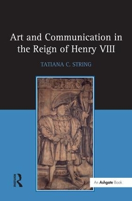 Art and Communication in the Reign of Henry VIII book