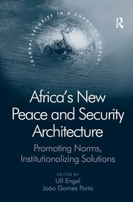 Africa's New Peace and Security Architecture by J. Gomes Porto