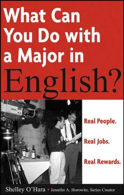 What Can You Do with a Major in English? by Shelley O'Hara