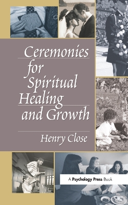 Ceremonies for Spiritual Healing and Growth by Henry Close