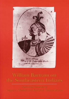 William Bartram on the Southeastern Indians book