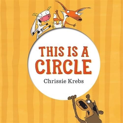 This Is a Circle by Chrissie Krebs