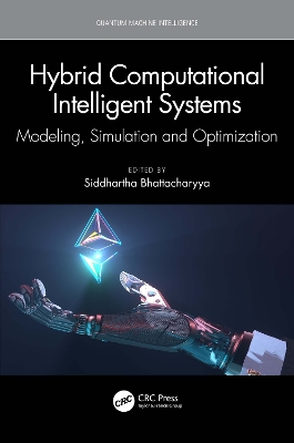 Hybrid Computational Intelligent Systems: Modeling, Simulation and Optimization by Siddhartha Bhattacharyya