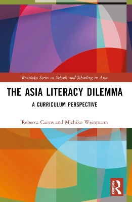 The Asia Literacy Dilemma: A Curriculum Perspective book