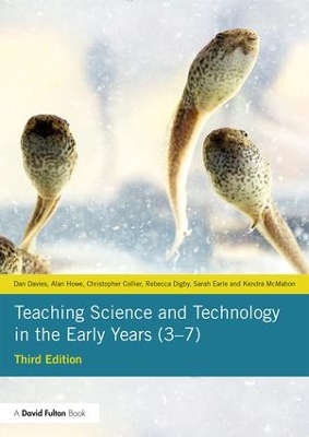 Teaching Science and Technology in the Early Years (3–7) by Dan Davies