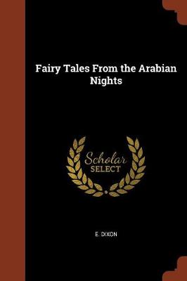 Fairy Tales from the Arabian Nights by E Dixon