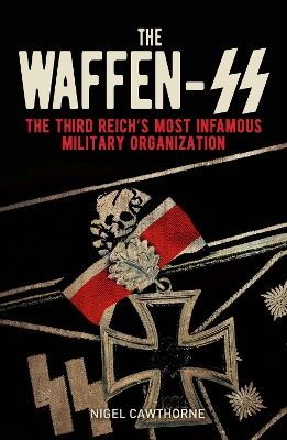 The Waffen-SS: The Third Reich's Most Infamous Military Organization book