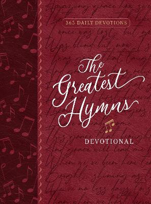 The Greatest Hymns Devotional: 365 Daily Devotions book