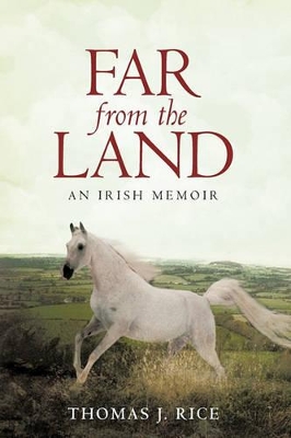 Far from the Land: An Irish Memoir book