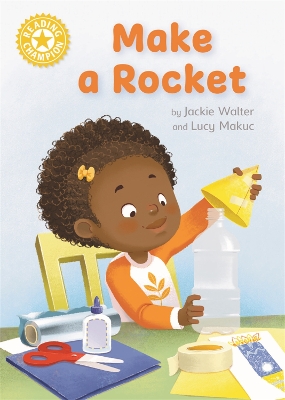 Reading Champion: Make a Rocket: Independent Reading Non-fiction Yellow 3 book