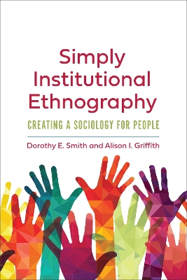 Simply Institutional Ethnography: Creating a Sociology for People book