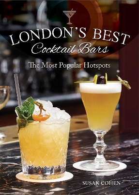 London's Best Cocktail Bars: The Most Popular Hotspots book