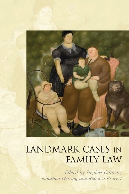 Landmark Cases in Family Law by Professor Stephen Gilmore