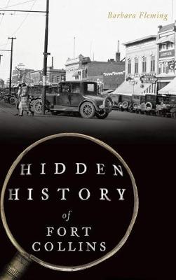 Hidden History of Fort Collins book