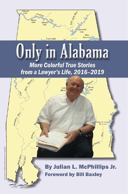 Only in Alabama: More Colorful True Stories from a Lawyer's Life, 2016-2019 book