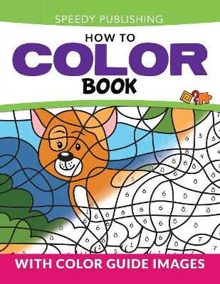 How To Color Book: With Color Guide Images book