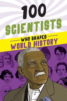 100 Scientists Who Shaped World History book