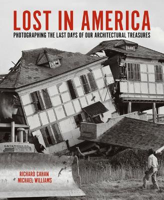 Lost in America: Photographing the Last Days of Our Architectural Treasures book