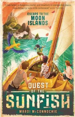 Escape to the Moon Islands: Quest of the Sunfish 1 by Mardi McConnochie