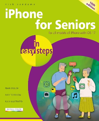 iPhone for Seniors in easy steps: For all models of iPhone with iOS 17 book