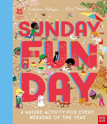 National Trust: Sunday Funday: A Nature Activity for Every Weekend of the Year book