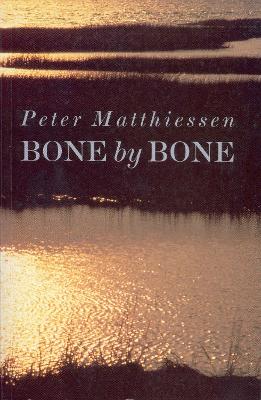 Bone by Bone by Peter Matthiessen