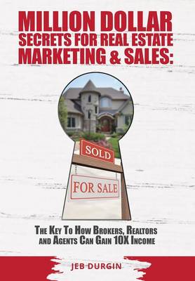 Million Dollar Secrets for Real Estate, Marketing and Sales book