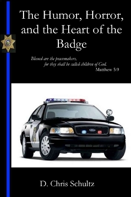 The Humor, Horror, and the Heart of the Badge book