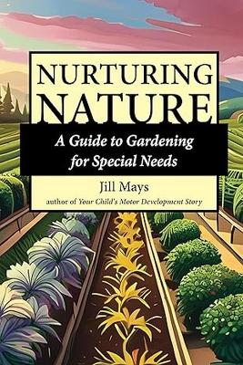 Nurturing Nature: Gardening for Special Needs book