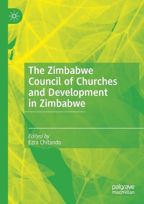 The Zimbabwe Council of Churches and Development in Zimbabwe by Ezra Chitando
